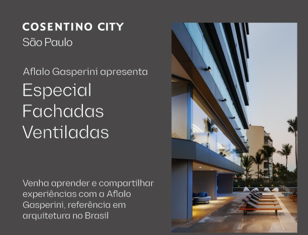 Cosentino City São Paulo recebe Aflalo/Gasperini Arquitetos para palestra sobre Fachadas Ventiladas